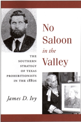 No Saloon in the Valley: The Southern Strategy of Texas Prohibitions in the 1800s - San Francisco Museum of Modern Art