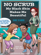 No Scrub: My Black Skin Makes Me Beautiful