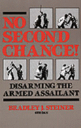 No Second Chance!: Disarming the Armed Assailant