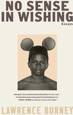 No Sense in Wishing: Essays - Burney, Lawrence