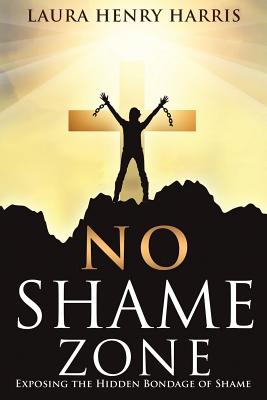No Shame Zone - Harris, Laura Henry, Dr.
