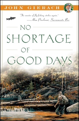 No Shortage of Good Days - Gierach, John