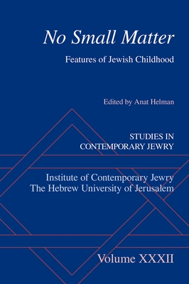 No Small Matter: Features of Jewish Childhood - Helman, Anat (Editor)