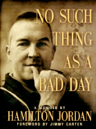 No Such Thing as a Bad Day