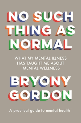 No Such Thing as Normal: From the author of Glorious Rock Bottom - Gordon, Bryony