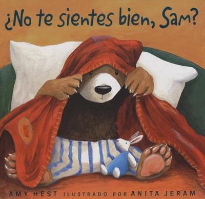 No Te Sientes Bien, Sam? - Hest, Amy, and Rioja, Alberto Jimenez (Translated by)
