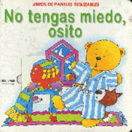 No Tengas Miedo, Osito: Secret Slidings: Don't Be Afraid Little Bear, Spanish Edition