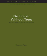No Timber without Trees: Sustainability in the Tropical Forest