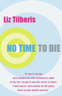 No Time to Die - Tilberis, Liz