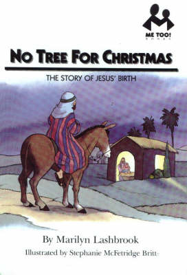 No Tree for Christmas: The Story of Jesus' Birth - Lashbrook, Marilyn