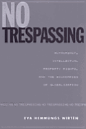 No Trespassing: Authorship, Intellectual Property Rights, and the Boundaries of Globalization