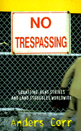 No Trespassing!: Squatting, Rent Strikes, and Land Struggles Worldwide