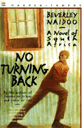 No Turning Back: A Novel of South Africa - Naidoo, Beverley