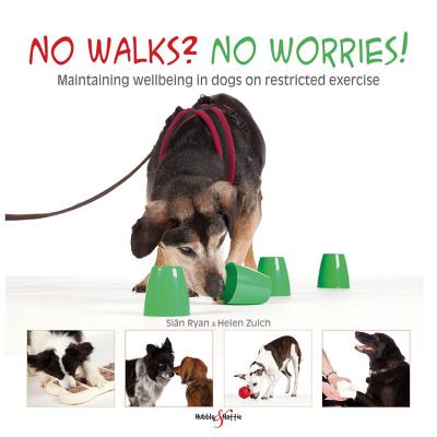 No Walks? No Worries!: Maintaining Wellbeing in Dogs on Restricted Exercise - Zulch, Helen, and Baumber, Peter, and Ryan, Sian