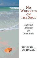 No Wrinkles on the Soul: A Book of Readings for Older Adults