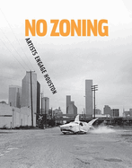 No Zoning: Artists Engage Houston