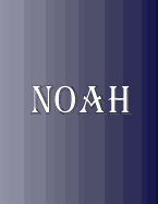 Noah: 100 Pages 8.5 X 11 Personalized Name on Notebook College Ruled Line Paper