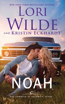 Noah: A Heartwarming Contemporary Western Romance - Eckhardt, Kristin, and Wilde, Lori