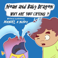 Noah and Baby Dragon: Why Are You Crying?