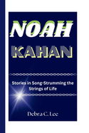 Noah Kahan: Stories in Song-Strumming the Strings of Life