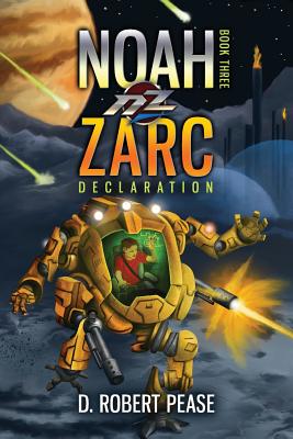 Noah Zarc: Declaration - Pease, D Robert