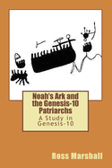 Noah's Ark and the Genesis-10 Patriarchs: A Study in Genesis-10