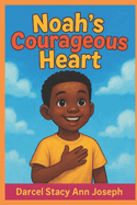 Noah's Courageous Heart