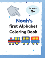 Noah's first Alphabet Coloring Book: A great gift for a boy named Liam