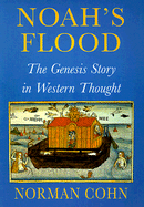 Noahs Flood: The Genesis Story in Western Thought - Cohn, Norman, Professor