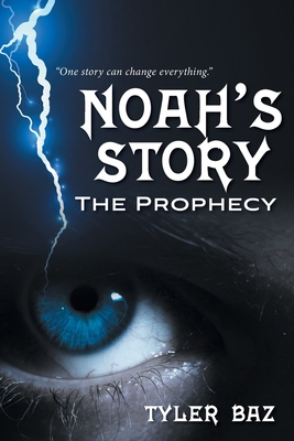 Noah's Story: The Prophecy - Baz, Tyler