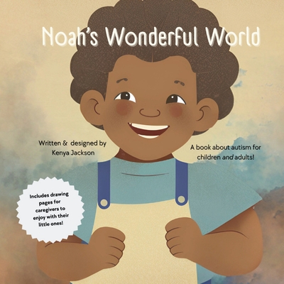 Noah's Wonderful World: A book about autism for adults and children! - Jackson, Kenya