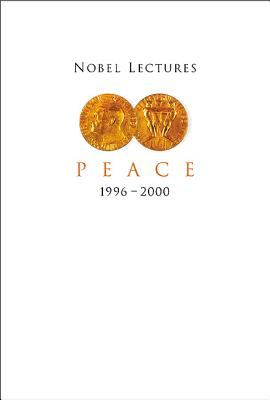 Nobel Lectures in Peace, Vol 7 (1996-2000) - Abrams, Irwin