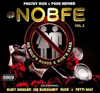 #NOBFE, Vol. 3: No Hold'n Hands & Kick'n Cans - Philthy Rich & Pooh Hefner