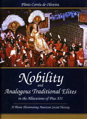 Nobility and Analogous Traditional Elites: A Theme Illuminating American Social History - De Oliveira, Plinio Correa