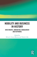 Nobility and Business in History: Investments, Innovation, Management and Networks