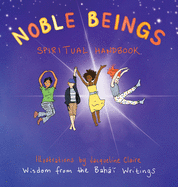 Noble Beings: Spiritual Handbook for Children (Of All Ages)