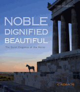 Noble. Dignified. Beautiful.: The Quiet Elegance of the Horse