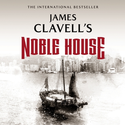 Noble House - Clavell, James, and Lister, Ralph (Read by)
