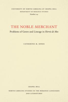 Noble Merchant: Problems of Genre and Lineage in Hervis de Mes - Jones, Catherine M