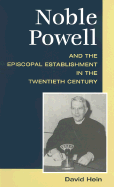 Noble Powell and the Episcopal Establishment in the Twentieth Century - Hein, David, Pro