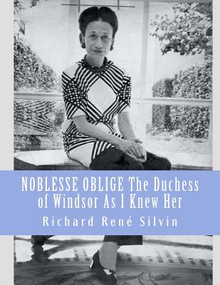 Noblesse Oblige: The Duchess of Windsor as I knew her - Silvin, Richard