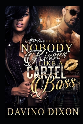 Nobody Kisses Like A Cartel Boss: A BWWM Romance - Strokes Editing, Bold (Editor), and Dixon, Davino