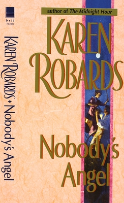 Nobody's Angel - Robards, Karen