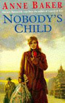 Nobody's Child: A heart-breaking saga of the search for belonging - Baker, Anne