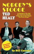 Nobody's Stooge: Ted Healy (Hardback)