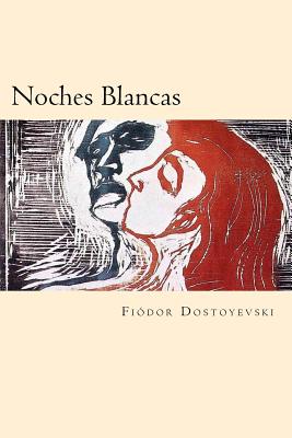 Noches Blancas - Dostoyevsky, Fyodor