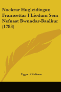 Nockrar Hugleidingar, Framsettar I Liodum Sem Nefnast Bwnadar-Baalkur (1783)