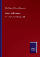 Noctes Ambrosianae: Vol. 5. February, 1832, Feb., 1835