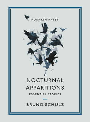 Nocturnal Apparitions: Essential Stories - Schulz, Bruno, and Bill, Stanley (Translated by)