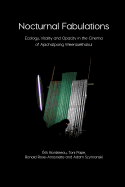 Nocturnal Fabulations: Ecology, Vitality and Opacity in the Cinema of Apichatpong Weerasethakul